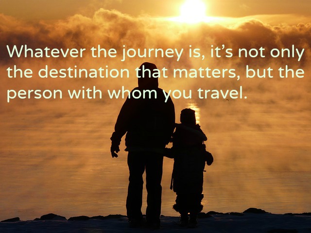 travel quote Whatever the journey is, it's not only the destination that matters, but the person with whom you travel.