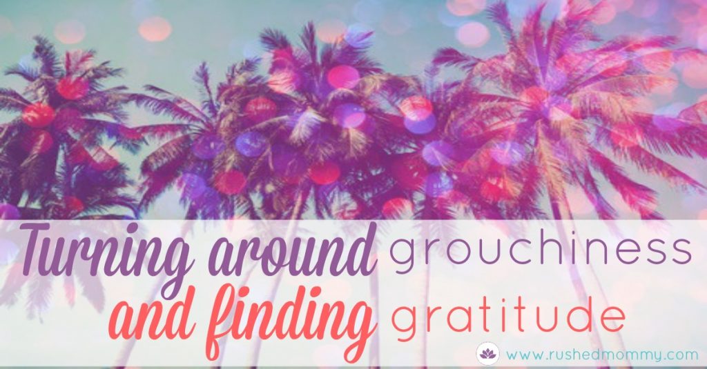 Turning-grouchiness-into-gratitude